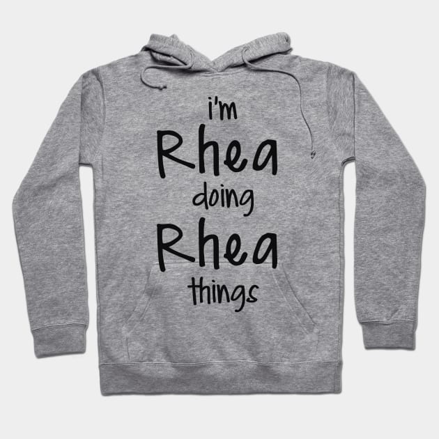 I'm Rhea doing Rhea things Hoodie by NAYAZstore